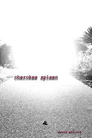 Cherokee Spleen de David Elliott