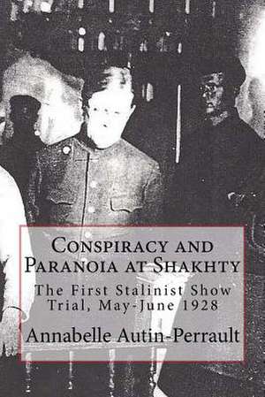 Conspiracy and Paranoia at Shakhty de Annabelle Valerie Autin-Perrault