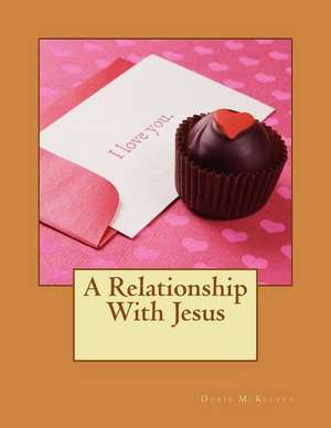 A Relationship with Jesus de Doris McKelvey