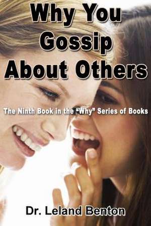 Why You Gossip about Others de Leland Benton