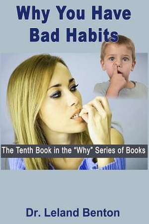 Why You Have Bad Habits de Leland Benton