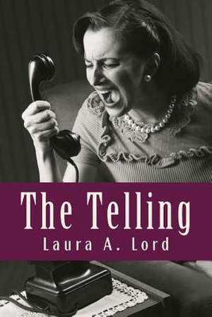 The Telling de Laura a. Lord