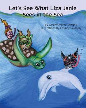 Let's See What Liza Janie Sees in the Sea de Carolyn Yontz-Oetting