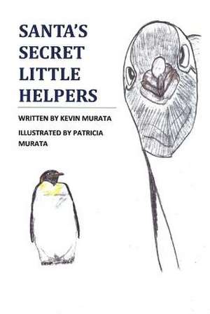 Santa's Secret Little Helpers de Kevin H. Murata