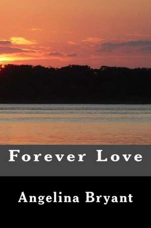 Forever Love: Libro Pedagogico de Angelina Bryant