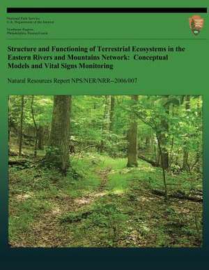 Structure and Functioning of Terrestrial Ecosystems in the Eastern Rivers and Mountains Network de James S. Rentch