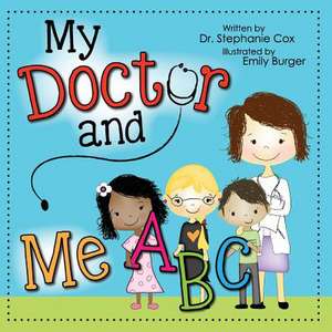 My Doctor and Me ABC de Stephanie Cox