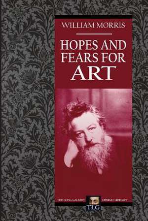 Hopes and Fears for Art de William Morris