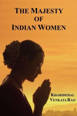 The Majesty of Indian Women: The True Spirit of Christmas de Kharidehal Venkata Rao