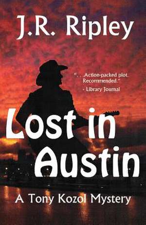 Lost in Austin de J. R. Ripley