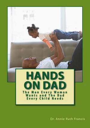 Hands on Dad de Annie Ruth Francis