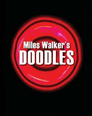 Miles Walker's Doodles de Miles Walker