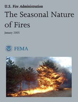 The Seasonal Nature of Fires de U. S. Department of Homeland Security