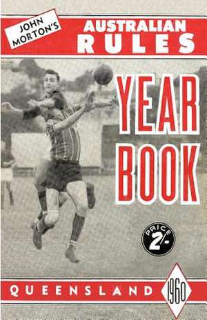 John Morton's 1960 Queensland Australian Rules Year Book de John Morton