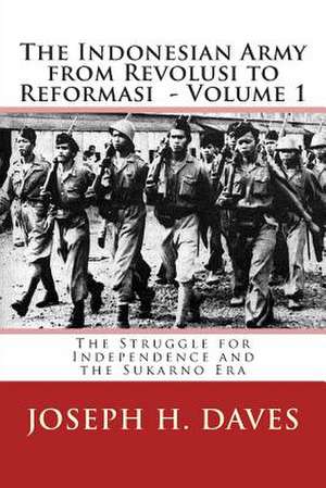 The Indonesian Army from Revolusi to Reformasi de Joseph H. Daves