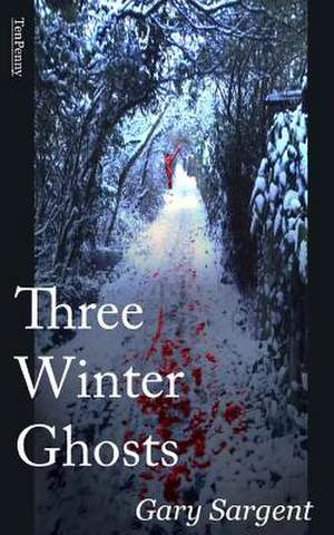 Three Winter Ghosts de Gary Sargent