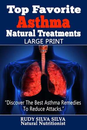 Top Favorite Asthma Natural Treatments de Rudy Silva Silva