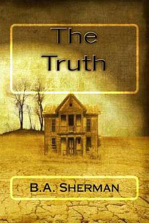 The Truth de B. a. Sherman