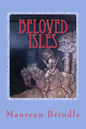 Beloved Isles de Mrs Maureen Brindle