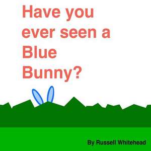 Have You Ever Seen a Blue Bunny? de Russell Whitehead