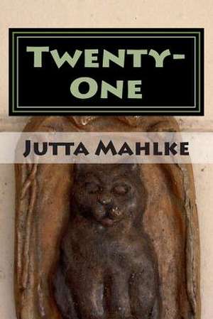 Twenty-One de Jutta J. Mahlke M. a.