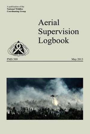 Aerial Supervision Logbook de National Wildfire Coordinating Group