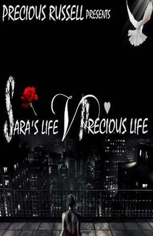 Sara's Life Versus Precious Life de Precious Russell