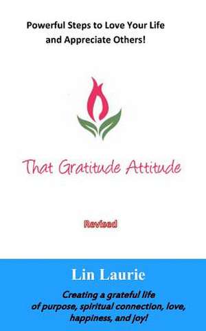 That Gratitude Attitude (Revised) de Lin Laurie