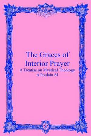 The Graces of Interior Prayer de A. Poulain Sj