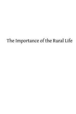 The Importance of the Rural Life de George H. Spetz Ma