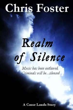 Realm of Silence de Chris Foster