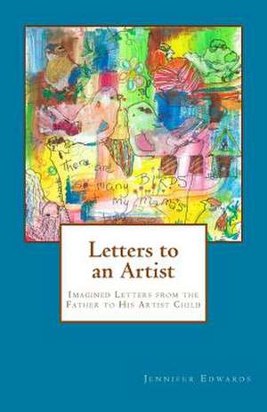 Letters to an Artist de Jennifer P. Edwards