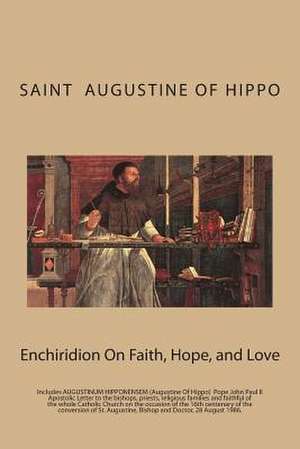 Enchiridion on Faith, Hope, and Love de Saint Augustine Of Hippo