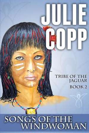 Songs of the Windwoman de Julie Copp