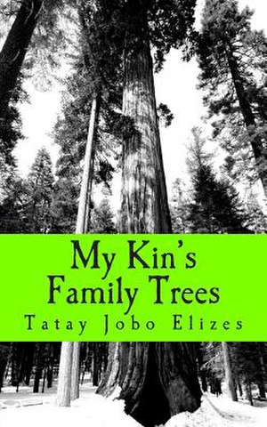 My Kin's Family Trees de Tatay Jobo Elizes Pub