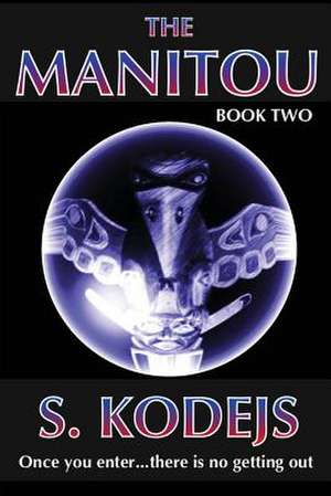 The Manitou, Book Two de S. Kodejs