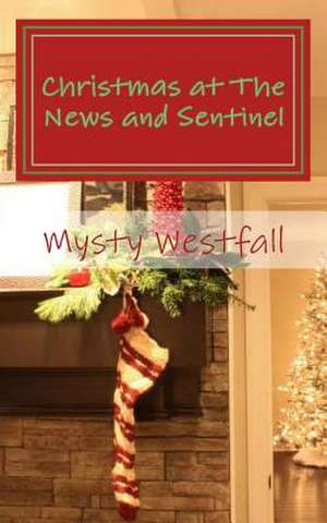 Christmas at the News and Sentinel de Mysty Westfall