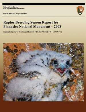 Raptor Breeding Season Report for Pinnacles National Monument - 2008 de National Park Service