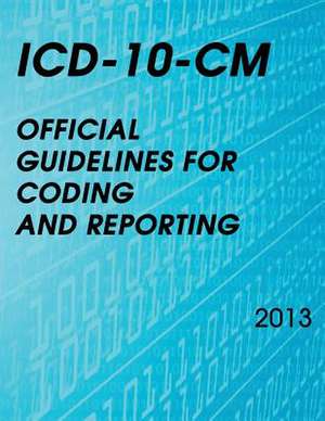 ICD-10-CM Official Guidelines for Coding and Reporting 2013 de National Center for Health