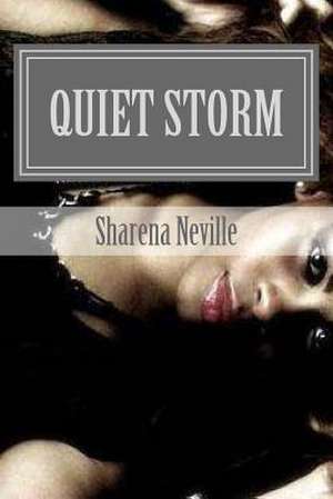 Quiet Storm de Sharena Neville