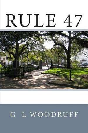 Rule 47 de G. L. Woodruff