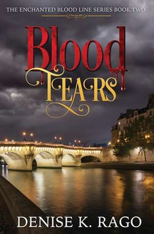 Blood Tears de Denise K. Rago