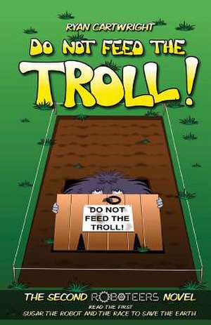 Do Not Feed the Troll! de Ryan Cartwright