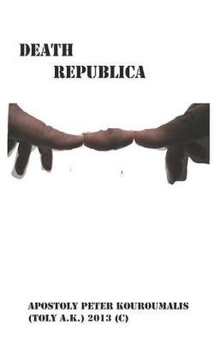 Death Republica de MR Apostoly Peter Kouroumalis