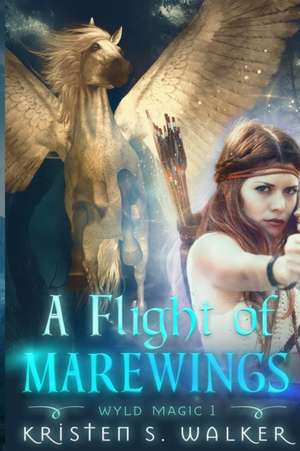 A Flight of Marewings de Kristen S. Walker