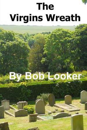 The Virgins Wreath de Bob Looker