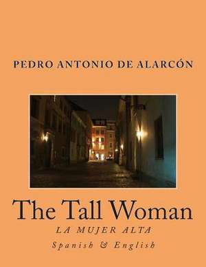 The Tall Woman de Pedro Antonio de Alarcon