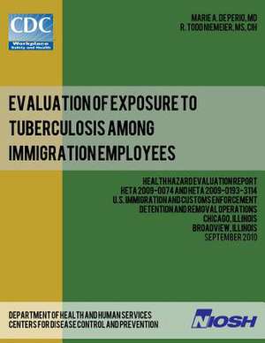 Evaluation of Exposure to Tuberculosis Among Immigration Employees de Dr Marie a. De Perio