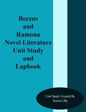 Beezus and Ramona Novel Literature Unit Study and Lapbook de Teresa Ives Lilly