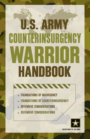 U.S. Army Counterinsurgency Warrior Handbook de Department of the Army